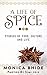 A Life Of Spice: Stories of food, culture and life