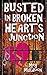 Busted in Broken Hearts Jun...