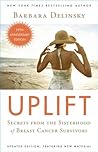 Uplift: Secrets from the Sisterhood of Breast Cancer Survivors