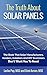 The Truth About Solar Panel...