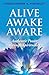 Alive Awake Aware: Authenti...