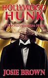 Hollywood Hunk (Complete Episodic Trilogy): Sexy Hollywood Scandal RomCom