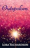 Outspoken by Lora Richardson