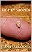 Kidney Stones: What You Must Learn About Kidney Stones Diet and Kidney Stones Home Remedies