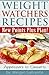 Weight Watchers Recipes: New Points Plus Plan!: Appetizers to Desserts