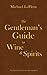 The Gentleman's Guide to Wine and Spirits