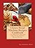 Choice Bread Machine Recipes Cookbook 131 Delicious Recipes for 1½ & 2-pound Bread Makers