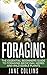 Foraging: The Essential Beginners Guide to Foraging Medicinal Herbs and Wild Edible Plants