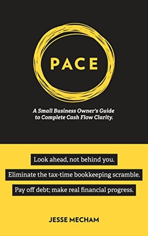 PACE: A Small Business Owner's Guide to Complete Cash Flow Clarity (Kindle Edition)