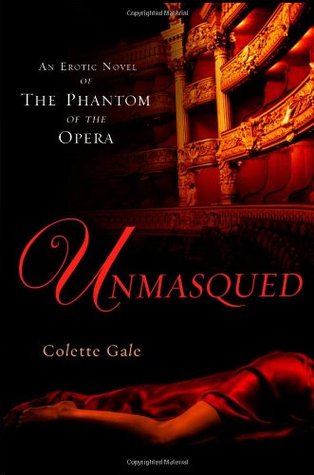 Unmasqued: An Erotic Novel of The Phantom of The Opera (Paperback)