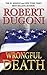 Wrongful Death by Robert Dugoni