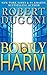 Bodily Harm by Robert Dugoni