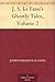 J. S. Le Fanu's Ghostly Tales, Volume 2