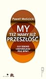 My też mamy już p...