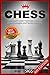 Chess: Dominate Chess Openings, Closings, Chess Strategies and Tactics Like a Pro (Chess Books, Chess Tactics)