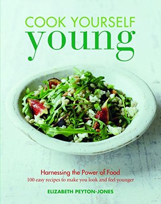 Cook Yourself Young (Kindle Edition)
