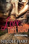 Love on a Dirt Road (The Roughneck Series, #1) Love on a Dirt Road (The Roughneck Series, #1)