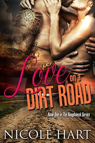 Love on a Dirt Road (The Roughneck Series, #1)