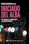 Book cover for Iniciado del alba : seis ensayos y un epílogo sobre Luis Alberto Spinetta (Spanish Edition)