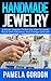 Jewelry Making Book. Jewelry Making For Dummies. (how to make jewelry,: how to make jewelry books, making jewelry and beading, beading and jewelry making, ... jewelry making books for beginners, Book 1)