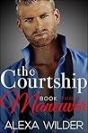 The Courtship Maneuver, Book 3 (The Courtship Maneuver, #3)