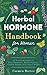 Herbal Hormone Handbook for...