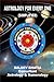Astrology For Everyone: Simplified (Microscopy of Astroloy Book 3)