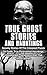 True Ghost Stories And Hauntings by Travis S. Kennedy