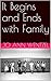 It Begins and Ends with Family