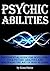 Psychic Abilities: The Esse...