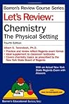 Let's Review Chemistry: The Physical Setting, 4th Edition (Let's Review: Chemistry) Let's Review Chemistry: The Physical Setting, 4th Edition (Let's Review: Chemistry)