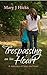 Trespassing On His Heart by Mary J. Hicks