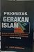Prioritas Gerakan Islam (Kajian Integral Tentang Rencan Gerakan Islam Masa Mendatang)