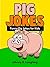Pig Jokes: 100+ Funny Pig Jokes for Kids