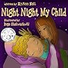 Night Night My Child by RyAnn Hall