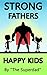 Strong Fathers: Happy Kids (good parenting, good fathers, strong fatherhood, fatherhood, parenting skills, good parents, good dads)