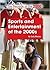 Sports and Entertainment of The 2000s