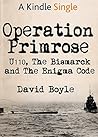 Operation Primrose: U110, the Bismarck and the Enigma code breakers