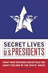 Secret Lives of the U.S. Presidents by Cormac O'Brien