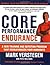 Core Performance Endurance: A New Training and Nutrition Program That Revolutionizes Your Workouts