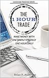 The 1 Hour Trade:...