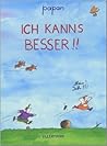 Ich kanns besser !! by Papan