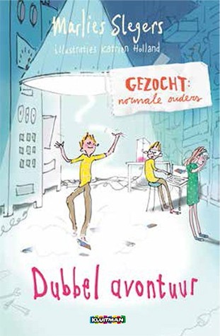 Gezocht: normale ouders. Dubbel Avontuur (Hardcover)