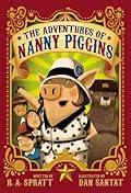 The Adventures of Nanny Piggins (Nanny Piggins, #1) 