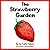 Children's book: The Strawberry Garden: (value tales) (bedtime picture book for early reader 1) ( Kid's short stories collection) (A Goodnight Bedtime Stories for toddlers)