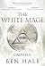 The White Mage Omnibus