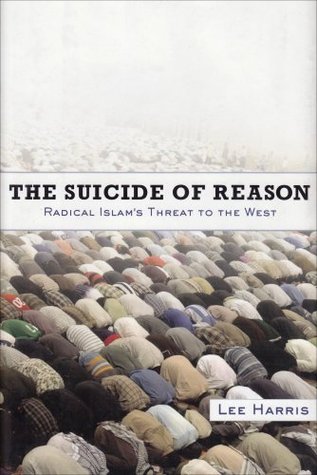 The Suicide of Reason: Radical Islam's Threat to the West (Hardcover)