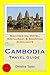 Cambodia Travel Guide: Sightseeing, Hotel, Restaurant & Shopping Highlights