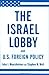 The Israel Lobby and U.S. F...