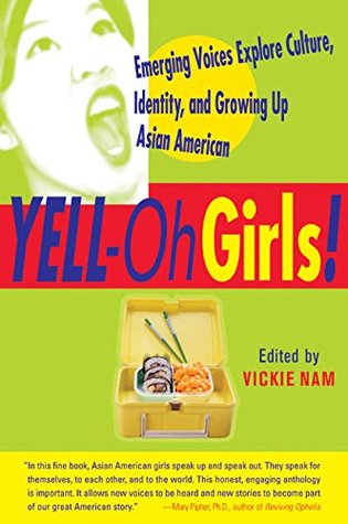 YELL-Oh Girls!: Emerging Voices Explore Culture, Identity, and Growing Up Asian American (Paperback)